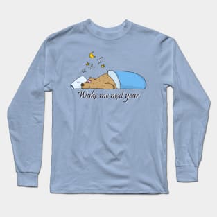 Wake Me Next Year Long Sleeve T-Shirt